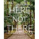 Here Not There