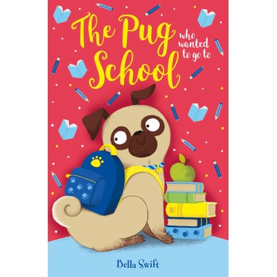 The Pug who wanted to go to School