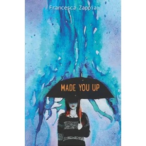 Made You Up | Francesca Zappia (ISBN: 9780062290113)