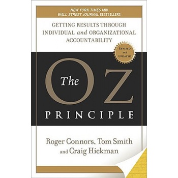 The Oz Principle: Getting Results Through Individual and Organizational Accountability Connors RogerPaperback