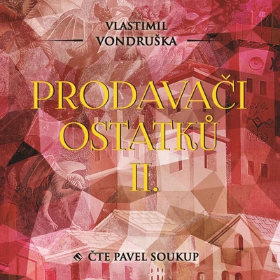 Prodavači ostatků II. - Vondruška - Soukup Pavel