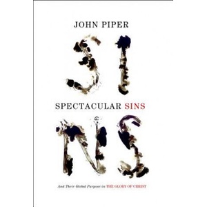 Spectacular Sins | John Piper (ISBN: 9781433536250)