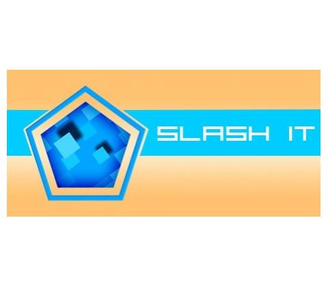 Slash It