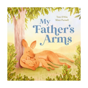 My Father's Arms | Mimi Purnell (ISBN: 9781761212383)