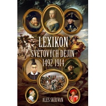 Lexikon světových dějin 1492-1914 - Aleš Skřivan