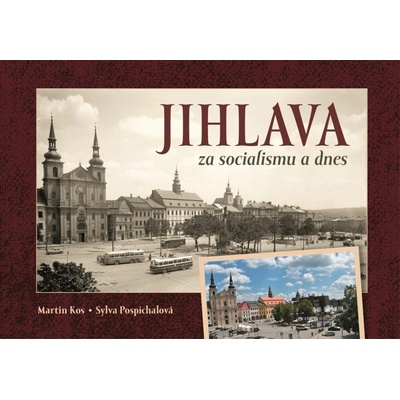 Jihlava za socialismu a dnes