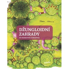 Džungloidní zahrady od Nezkrotné zahradnice