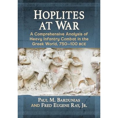 Hoplites at War | Paul M. Bardunias, Jr Ray