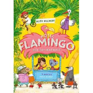 Hotel Flamingo: Holiday Heatwave | Alex Milway (2019)