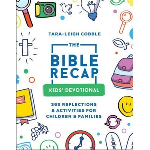 The Bible Recap Children's Devotional: 365 Reflections and Activities for Kids and Families (ISBN: 9780764242533)