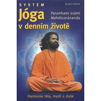 Systém Jóga v denním životě - Paramahansa svámí Maheshwarananda