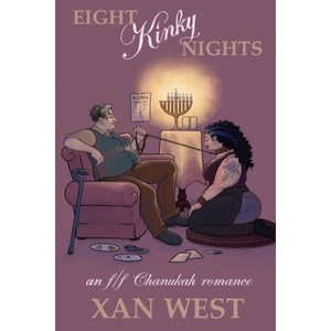 Eight Kinky Nights: An f/f Chanukah romance | Xan West (ISBN: 9781676003229)