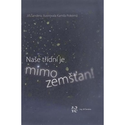 Naše třídní je mimozemšťan! - 2.vydání - Jiří Šandera