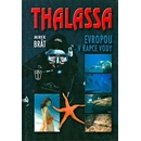 Thalassa - Evropou v kapce vody - Brát Mirek