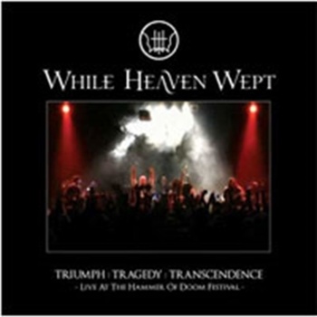 While Heaven Wept - Triumph:Tragedy:Transcendence - Live At The Hammer Of Doom Festival CD