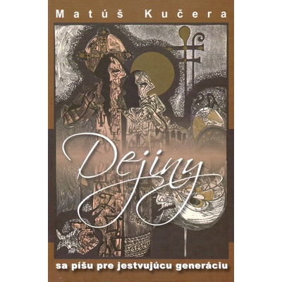 Dejiny sa píšu pre jestvujúcu generáciu Matúš Kučera Kniha