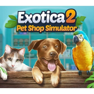Exotica 2: Pet Shop Simulator