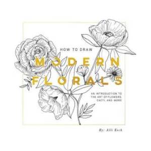 How To Draw Modern Florals (Mini) | Koch, Alli (ISBN: 9781950968824)