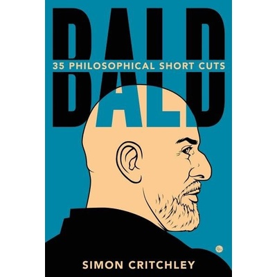 Bald: 35 Philosophical Short Cuts - Simon Critchley
