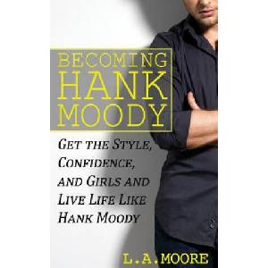 Becoming Hank Moody | L a Moore (ISBN: 9781494738211)