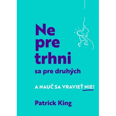 Nepretrhni sa pre druhých - Patrick King