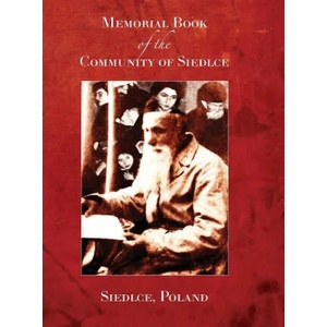 Memorial Book of the Community of Siedlce((Siedlce, Poland) | A. Wolf Yassni (Jasny), Rachel Kolokoff Hopper, Jonathan Wind (ISBN: 9781954176331)