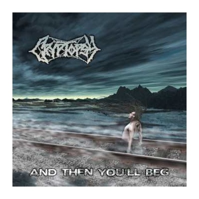 Cryptopsy - And Then You'll Beg CD