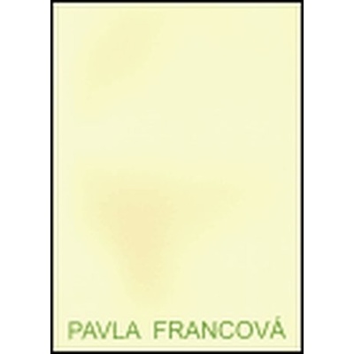 Pavla Francová - katalog - Pavla Francová