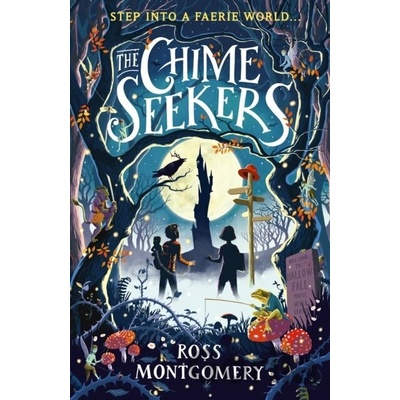 The Chime Seekers - Ross Montgomery, Walker Books Ltd