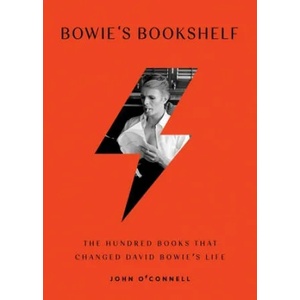 Bowie's Bookshelf: The Hundred Books That Changed David Bowie's Life | John O'Connell (ISBN: 9781982112547)
