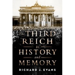 The Third Reich in History and Memory | Richard J. Evans (ISBN: 9780190228392)