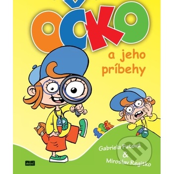 Detektív Očko a jeho príbehy - Gabriela Futová, Miroslag Regitko ilustrácie