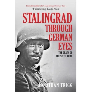 Battle of Stalingrad Through German Eyes | Jonathan Trigg (ISBN: 9781398110717)