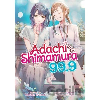 Adachi and Shimamura (Light Novel) Vol. 99.9 - Hitoma Iruma