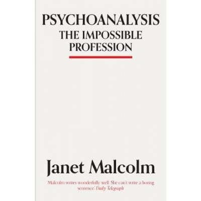 Psychoanalysis | Janet Malcolm