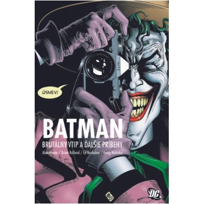 Batman: Brutálny vtip a ďalšie príbehy [Moore Alan, Brubaker Ed, Bolland Brian]
