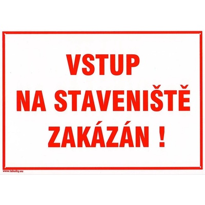 tabulka - VSTUP NA STAVENIŠTĚ ZAKÁZÁN !