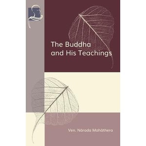 The Buddha and His Teachings | Narada Mahathera (ISBN: 9781681723099)