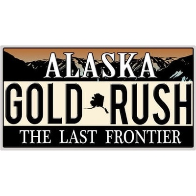 Ceduľa Alaska - Gold Rush The Last Frontier