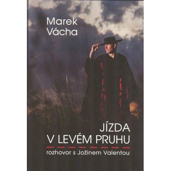 Jízda v levém pruhu - rozhovor s Jožinem Valentou - Vácha, Marek Orko,Valenta, Jožin, Pevná vazba vázaná