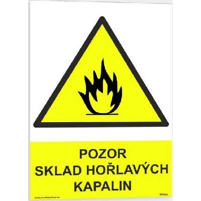 Traiva s.r.o Pozor sklad hořlavých kapalin Verze: Plast 210 x 297 mm (A4) tl. 0.5 mm - Kód: 06229