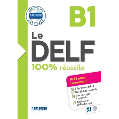 Le DELF 100% Réussite B1 - Livre + didierfle.app