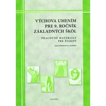 Výchova umením pre 9. ročník ZŠ- pracovné materiály pre žiakov - Jana Schubertová a kol.