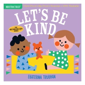 Lets be Kind (Indestructibles) | Amy Pixton, Ekaterina Trukhan