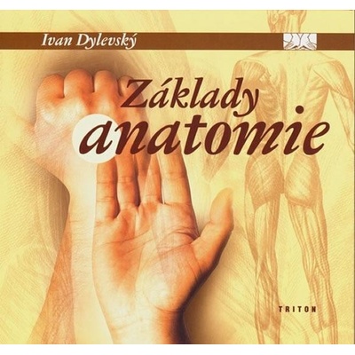 Dylevský Ivan: Základy anatomie
