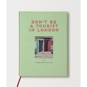 Don't be a Tourist in London (ISBN: 9781916430945)