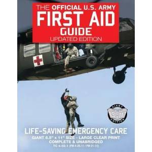 The Official US Army First Aid Guide - Updated Edition - TC 4-02.1 (FM 4-25.11 /: Giant 8.5" x 11" Size: Large, Clear Print, Complete & Unabridged | US Army (ISBN: 9781976217630)