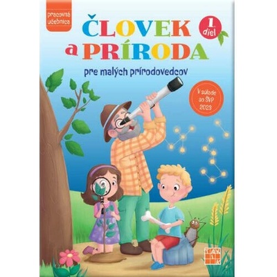 Človek a príroda pre malych prírodovedcov 1. diel (Nové Kurikulum)