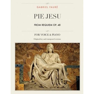 Pie Jesu, from Requiem, Op. 48: For Medium, High and Low Voices | Gabriel Faure (ISBN: 9781987536324)