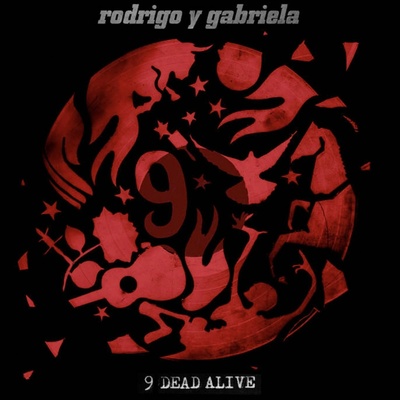 RODRIGO Y GABRIELA - 9 DEAD ALIVE CD